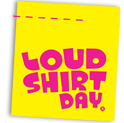 Loud Shirt day